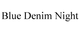 BLUE DENIM NIGHT trademark