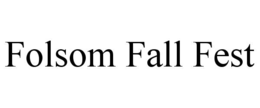 FOLSOM FALL FEST trademark