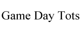 GAME DAY TOTS trademark