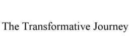 THE TRANSFORMATIVE JOURNEY trademark