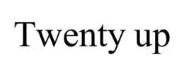 TWENTY UP trademark