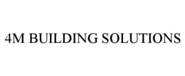 4M BUILDING SOLUTIONS trademark