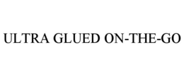 ULTRA GLUED ON-THE-GO trademark