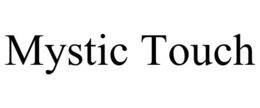 MYSTIC TOUCH trademark