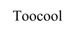 TOOCOOL trademark