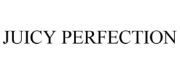 JUICY PERFECTION trademark
