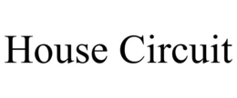 HOUSE CIRCUIT trademark