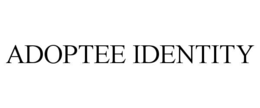 ADOPTEE IDENTITY trademark