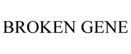 BROKEN GENE trademark