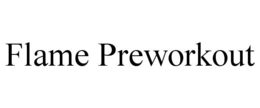FLAME PREWORKOUT trademark