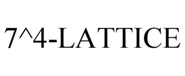 7^4-LATTICE trademark