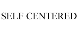 SELF CENTERED trademark