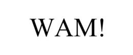 WAM! trademark