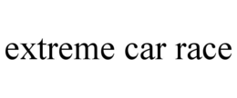 EXTREME CAR RACE trademark