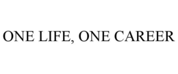 ONE LIFE, ONE CAREER trademark
