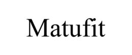 MATUFIT trademark