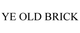 YE OLD BRICK trademark
