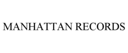 MANHATTAN RECORDS trademark