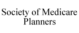 SOCIETY OF MEDICARE PLANNERS trademark