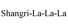 SHANGRI-LA-LA-LA trademark