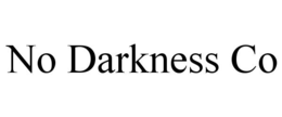 NO DARKNESS CO trademark