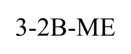 3-2B-ME trademark