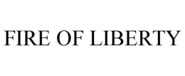 FIRE OF LIBERTY trademark