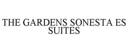 THE GARDENS SONESTA ES SUITES trademark