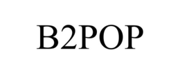 B2POP trademark
