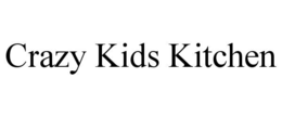 CRAZY KIDS KITCHEN trademark