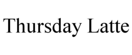 THURSDAY LATTE trademark