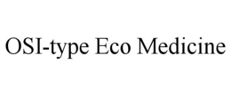OSI-TYPE ECO MEDICINE trademark