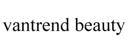 VANTREND BEAUTY trademark