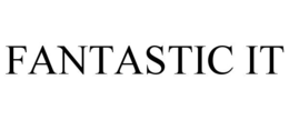 FANTASTIC IT trademark