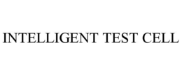 INTELLIGENT TEST CELL trademark