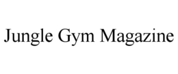 JUNGLE GYM MAGAZINE trademark