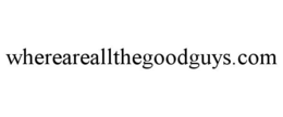WHEREAREALLTHEGOODGUYS.COM trademark