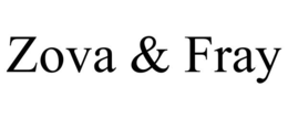 ZOVA & FRAY trademark