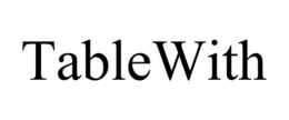 TABLEWITH trademark