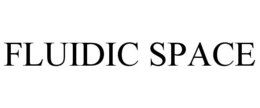 FLUIDIC SPACE trademark