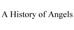A HISTORY OF ANGELS trademark