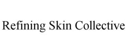 REFINING SKIN COLLECTIVE trademark
