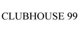 CLUBHOUSE 99 trademark