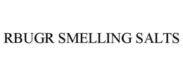 RBUGR SMELLING SALTS trademark