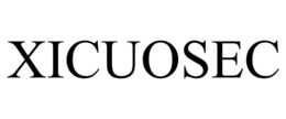XICUOSEC trademark