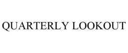 QUARTERLY LOOKOUT trademark