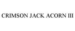 CRIMSON JACK ACORN III trademark