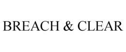 BREACH & CLEAR trademark