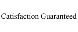 CATISFACTION GUARANTEED trademark