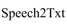 SPEECH2TXT trademark
